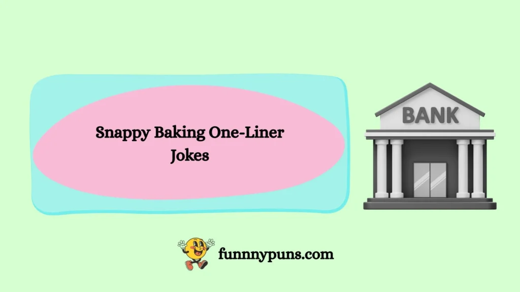 Snappy Baking One-Liner Jokes