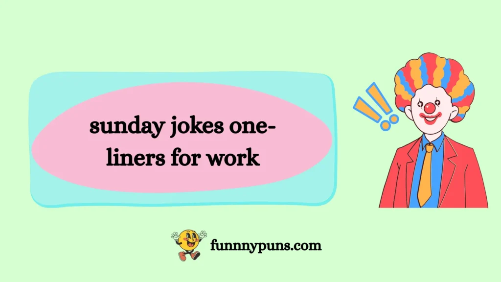 sunday jokes one-liners for work
