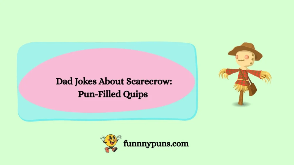 Dad Jokes About Scarecrow: Pun-Filled Quips