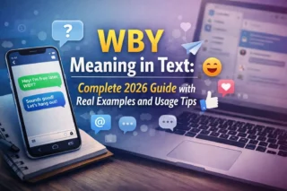 WBY Meaning in Text: Complete 2026 Guide with Real Examples and Usage Tips