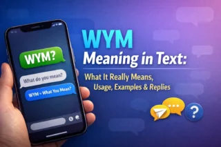 WYM Meaning in Text: What It Really Means, Usage, Examples & Replies